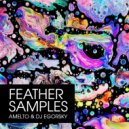 Amelto & DJ Egorsky - Feather Samples project White N Black ver. 15.0