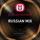 DJ ADAM NORBERT - RUSSIAN MIX