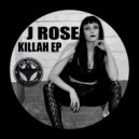 J Rose - Killah