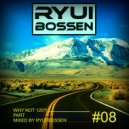 Ryui Bossen - VA Why Not 120?! [Part 8]