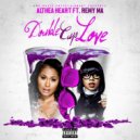Althea Heart & Remy Ma - Double Cup Love (feat. Remy Ma)