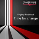 Evgeny Kutsenok - Time for change