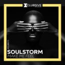Soulstorm - Make Me Feel