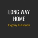 Evgeny Kutsenok - Long way home