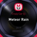 Crazy Car Dj - Meteor Rain