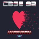 Case 82 - I Want Your Love