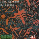 Igor Garnier & DJ Takoma - Cali