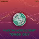 Maxim Aqualight - Tough Guy