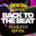 Sherkan Future - Back To The Beat