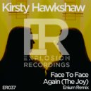Kirsty Hawkshaw - Face To Face Again (The Joy)