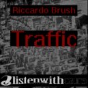 Riccardo Brush - Traffic
