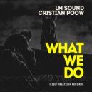 LM Sound & Cristian Poow - What We Do