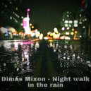 Dimas Mixon - Night walk in the rain (Live mix)