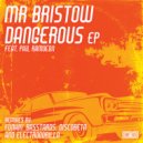 Mr Bristow & Phil Ramocon - Dangerous (feat. Phil Ramocon)