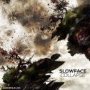 Slowface - Evening Issues