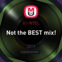 DJ iNTEL - Not the BEST mix!