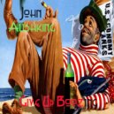 John Alishking - Give Up Boozing