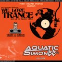 Aquatic Simon - We Love Trance CE 029 - Open-air & Classics Edition (25.08.2018 - Fort Colomb - Poznan)