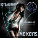 MC KOTIS - HOT SATURDAY #5