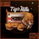 Tactix - Tiger Killa