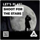 Let's Play! - Shoot For The Stars