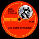 Mack Bango & Wallas - Get Some Drummer