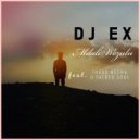 DJ Ex - Mdali Wezulu (feat. Thabo Ngema & Sacred Soul)