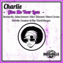 Charlie - Give Me Your Love