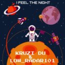 Kruzi Du & LoW_RaDar101 - I feel the night