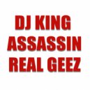 DJ King Assassin - Real Geez