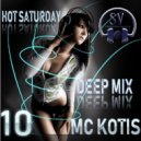 MC KOTIS - HOT SATURDAY #10