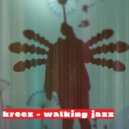 KreeZ - Walking JazZ (Black Friday Mix)