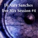 Dj AlexSancheS - Live Mix Session #4