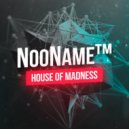 NooName - House of Madness