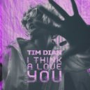 Tim Dian - I think a love you