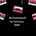 DJ Cool-basoff - My Tech House 2020