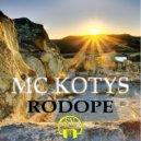 MC KOTYS - RODOPE