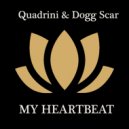 Quadrini & Dogg Scar - My Heartbeat