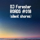 DJ Forester - Roads #018 (Silent shores)