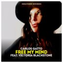 Carlos Gatto & Victoria Blackstone - Free My Mind (feat. Victoria Blackstone)