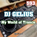 DJ GELIUS - My World of Trance 593