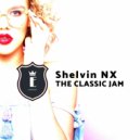 Shelvin NX - The Classic Jam