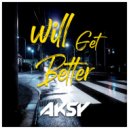 AKSY - Will Get Better