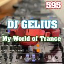 DJ GELIUS - My World of Trance 595