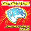 Jamaster A - Cha Cha Latino