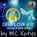 MC KOTYS - DEEP LOVE #17