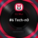 DJ Mur - #6 Tech-nO