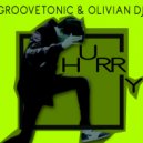 Groovetonic  &  Olivian DJ  - Hurry