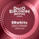 BBwhite - Disco Trump