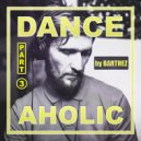 Barthez - Dance Aholic Podcast